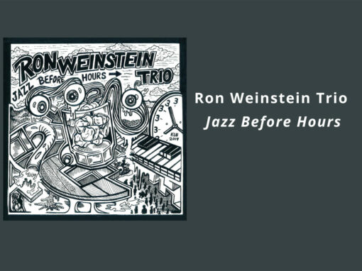 Ron Weinstein, Jazz Before Hours